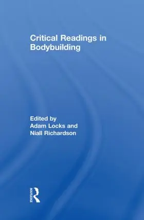 Locks / Richardson | Critical Readings in Bodybuilding | Buch | 978-0-415-84686-8 | sack.de