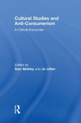 Binkley / Littler |  Cultural Studies and Anti-Consumerism | Buch |  Sack Fachmedien