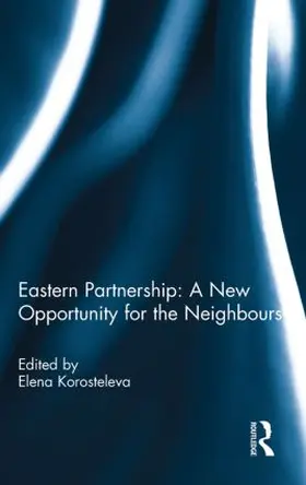 Korosteleva |  Eastern Partnership: A New Opportunity for the Neighbours? | Buch |  Sack Fachmedien