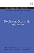 Barbier / Burgess / Swanson |  Elephants, Economics and Ivory | Buch |  Sack Fachmedien