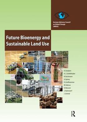 Schubert | Future Bioenergy and Sustainable Land Use | Buch | 978-0-415-84786-5 | sack.de
