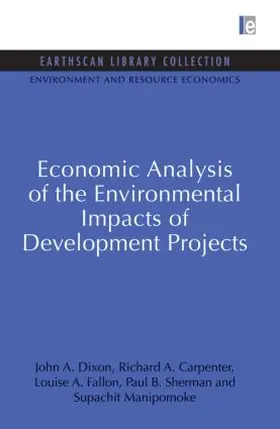 Dixon / Carpenter / Fallon | Economic Analysis of the Environmental Impacts of Development Projects | Buch | 978-0-415-84838-1 | sack.de