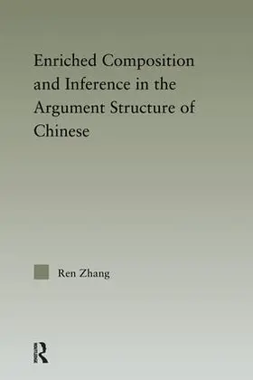 Zhang |  Enriched Composition and Inference in the Argument Structure of Chinese | Buch |  Sack Fachmedien