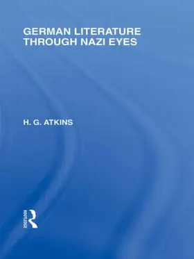 Atkins |  German Literature Through Nazi Eyes (RLE Responding to Fascism) | Buch |  Sack Fachmedien