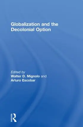 Mignolo / Escobar |  Globalization and the Decolonial Option | Buch |  Sack Fachmedien