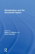 Mignolo / Escobar |  Globalization and the Decolonial Option | Buch |  Sack Fachmedien