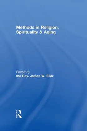 Ellor |  Methods in Religion, Spirituality & Aging | Buch |  Sack Fachmedien