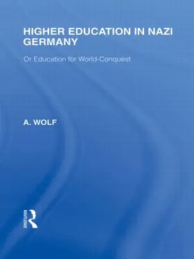 Wolf |  Higher Education in Nazi Germany (RLE Responding to Fascism | Buch |  Sack Fachmedien