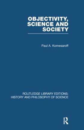 Komesaroff |  Objectivity, Science and Society | Buch |  Sack Fachmedien