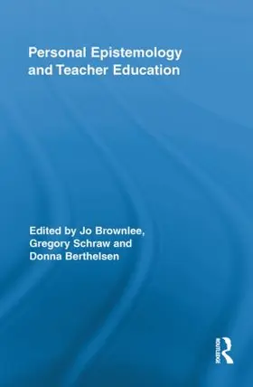 Brownlee / Schraw / Berthelsen |  Personal Epistemology and Teacher Education | Buch |  Sack Fachmedien