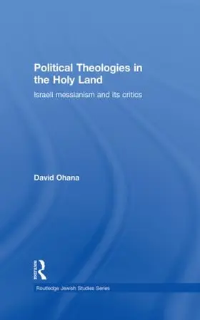 Ohana |  Political Theologies in the Holy Land | Buch |  Sack Fachmedien