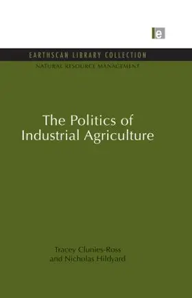 Clunies-Ross / Hildyard |  The Politics of Industrial Agriculture | Buch |  Sack Fachmedien