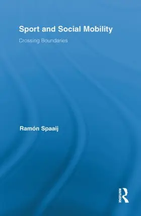 Spaaij | Sport and Social Mobility | Buch | 978-0-415-85080-3 | www.sack.de