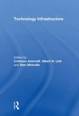 Antonelli / Link / Metcalfe | Technology Infrastructure | Buch | 978-0-415-85094-0 | www.sack.de