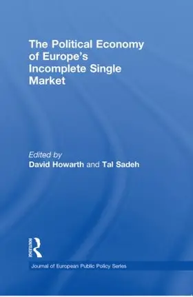 Howarth / Sadeh |  The Political Economy of Europe's Incomplete Single Market | Buch |  Sack Fachmedien