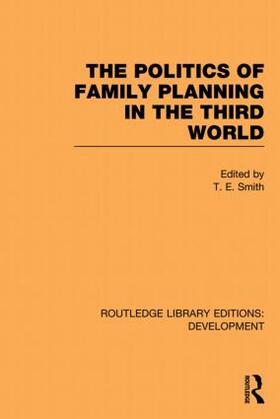 Smith | The Politics of Family Planning in the Third World | Buch | 978-0-415-85140-4 | sack.de