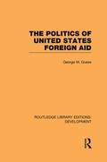 Guess |  The Politics of United States Foreign Aid | Buch |  Sack Fachmedien