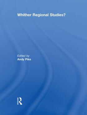 Pike |  'Whither Regional Studies?' | Buch |  Sack Fachmedien