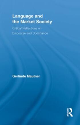 Mautner | Language and the Market Society | Buch | 978-0-415-85244-9 | sack.de