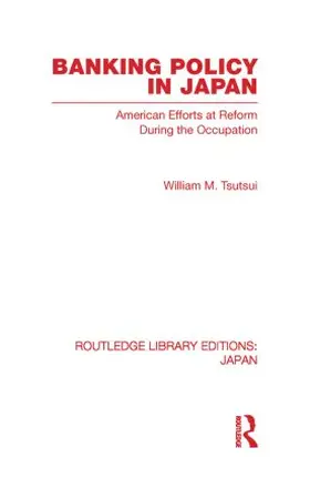 Tsutsui |  Banking Policy in Japan | Buch |  Sack Fachmedien