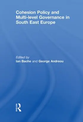 Bache / Andreou |  Cohesion Policy and Multi-level Governance in South East Europe | Buch |  Sack Fachmedien