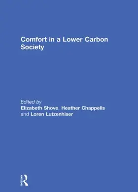 Shove / Chappells / Lutzenhiser | Comfort in a Lower Carbon Society | Buch | 978-0-415-85286-9 | sack.de