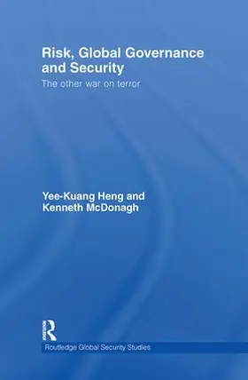 Heng / McDonagh |  Risk, Global Governance and Security | Buch |  Sack Fachmedien
