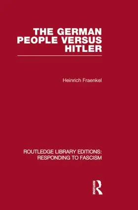 Fraenkel |  The German People versus Hitler (RLE Responding to Fascism) | Buch |  Sack Fachmedien