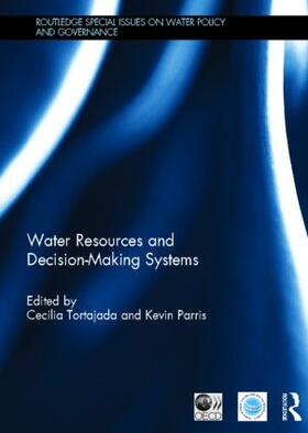 Tortajada / Parris | Water Resources and Decision-Making Systems | Buch | 978-0-415-85427-6 | sack.de
