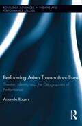 Rogers |  Performing Asian Transnationalisms | Buch |  Sack Fachmedien