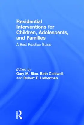Blau / Caldwell / Lieberman |  Residential Interventions for Children, Adolescents, and Families | Buch |  Sack Fachmedien