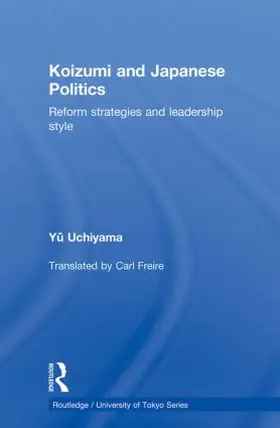 Uchiyama |  Koizumi and Japanese Politics | Buch |  Sack Fachmedien
