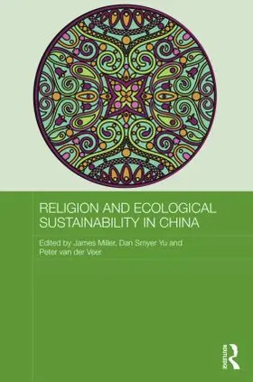 Miller / Smyer Yu / van der Veer | Religion and Ecological Sustainability in China | Buch | 978-0-415-85515-0 | www.sack.de