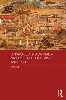 Fang |  China's Second Capital - Nanjing under the Ming, 1368-1644 | Buch |  Sack Fachmedien