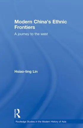 Lin | Modern China's Ethnic Frontiers | Buch | 978-0-415-85540-2 | www.sack.de