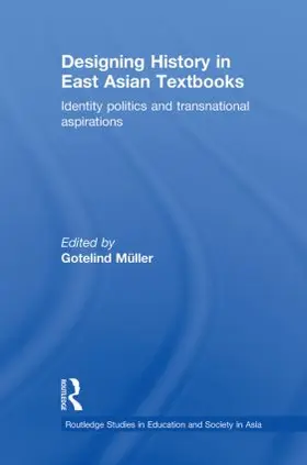 Mueller |  Designing History in East Asian Textbooks | Buch |  Sack Fachmedien