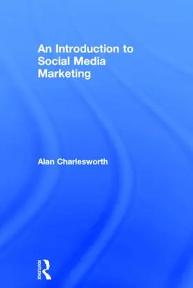 Charlesworth |  An Introduction to Social Media Marketing | Buch |  Sack Fachmedien
