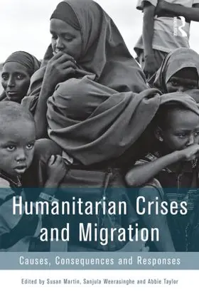 Martin / Weerasinghe / Taylor | Humanitarian Crises and Migration | Buch | 978-0-415-85732-1 | www.sack.de