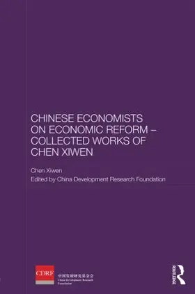 Xiwen | Chinese Economists on Economic Reform - Collected Works of Chen Xiwen | Buch | 978-0-415-85748-2 | sack.de