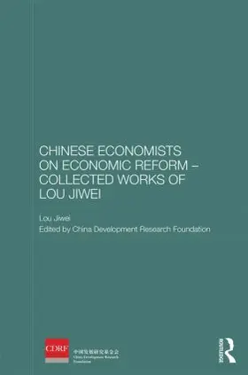 Jiwei | Chinese Economists on Economic Reform - Collected Works of Lou Jiwei | Buch | 978-0-415-85760-4 | sack.de