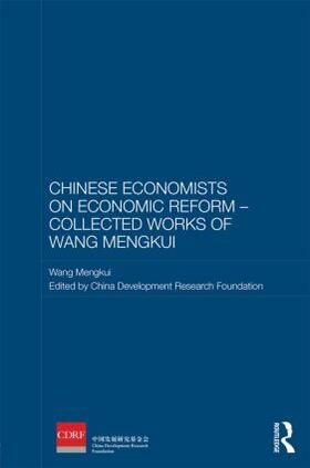 Mengkui | Chinese Economists on Economic Reform - Collected Works of Wang Mengkui | Buch | 978-0-415-85764-2 | sack.de