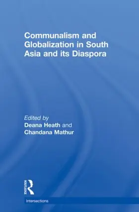 Heath / Mathur |  Communalism and Globalization in South Asia and its Diaspora | Buch |  Sack Fachmedien