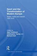 Tomlinson / Young / Holt |  Sport and the Transformation of Modern Europe | Buch |  Sack Fachmedien