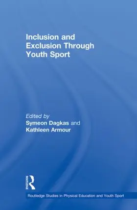 Dagkas / Armour | Inclusion and Exclusion Through Youth Sport | Buch | 978-0-415-85798-7 | sack.de