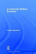 Angresano |  A Corporate Welfare Economy | Buch |  Sack Fachmedien