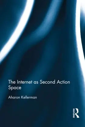 Kellerman | The Internet as Second Action Space | Buch | 978-0-415-85871-7 | www.sack.de