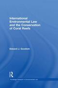Goodwin |  International Environmental Law and the Conservation of Coral Reefs | Buch |  Sack Fachmedien