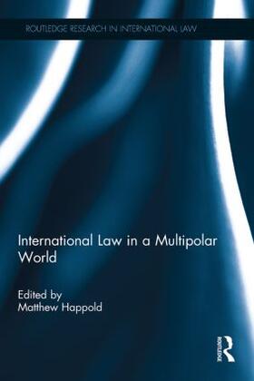 Happold | International Law in a Multipolar World | Buch | 978-0-415-85959-2 | sack.de