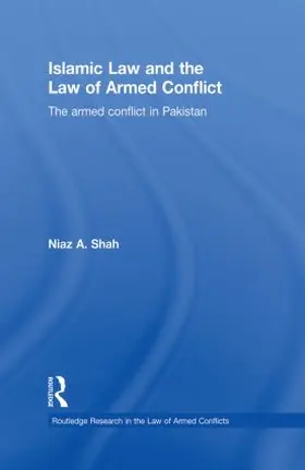 Shah |  Islamic Law and the Law of Armed Conflict | Buch |  Sack Fachmedien