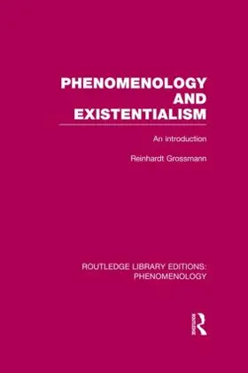 Grossmann |  Phenomenology and Existentialism | Buch |  Sack Fachmedien